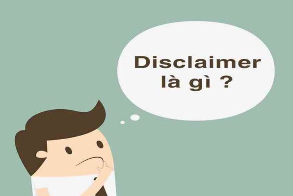 Tìm hiểu khái niệm Disclaimer là gì?